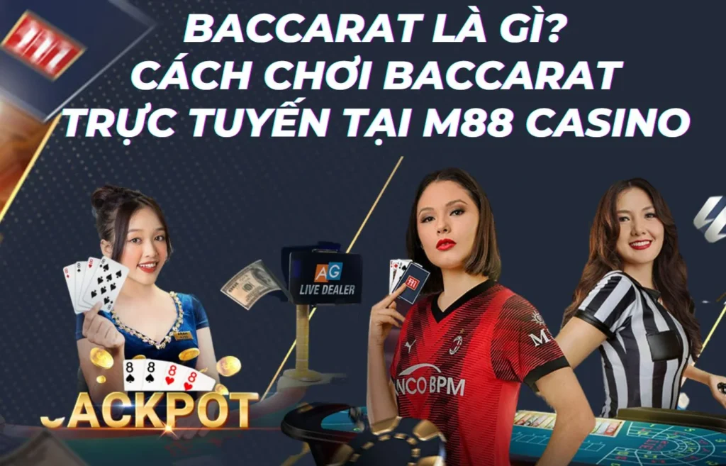 baccarat-la-gi-cach-choi-baccarat-truc-tuyen-tai-m88-casino