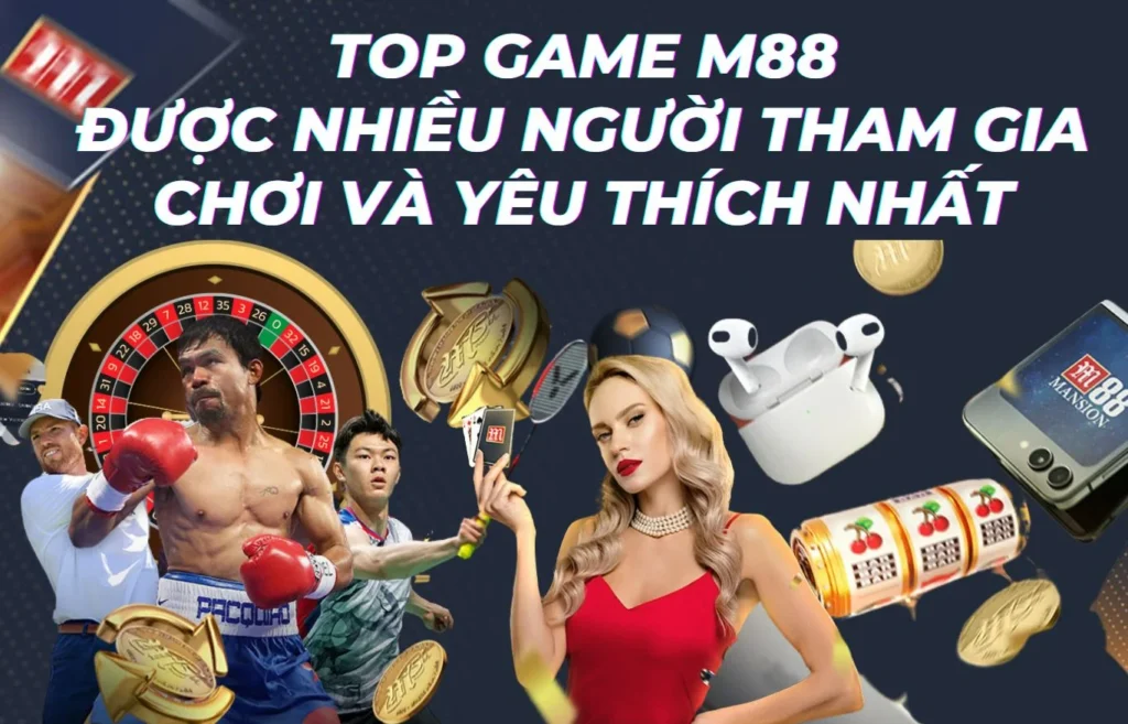 top-game-m88-duoc-nhieu-nguoi-choi-nhat